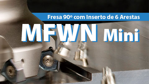 MFWN Mini - Fresa 90º com Inserto de 6 Arestas